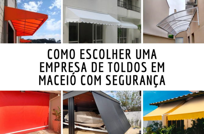 Como Escolher uma Empresa de Toldos em Maceió com Segurança