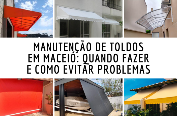 Manutenção de Toldos em Maceió: Quando Fazer e Como Evitar Problemas