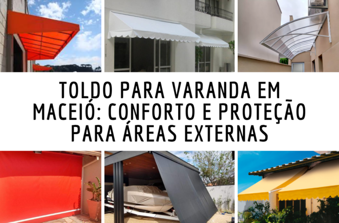 Toldo para Varanda em Maceió: Conforto e Proteção para Áreas Externas