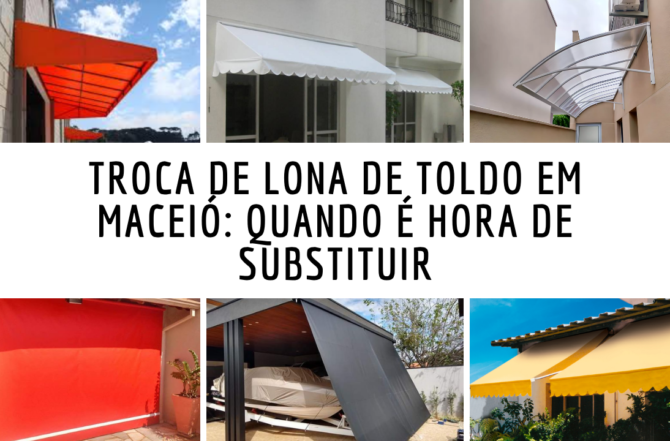 Troca de Lona de Toldo em Maceió: Quando é Hora de Substituir Troca de Lona de Toldo em Maceió: Quando é Hora de Substituir